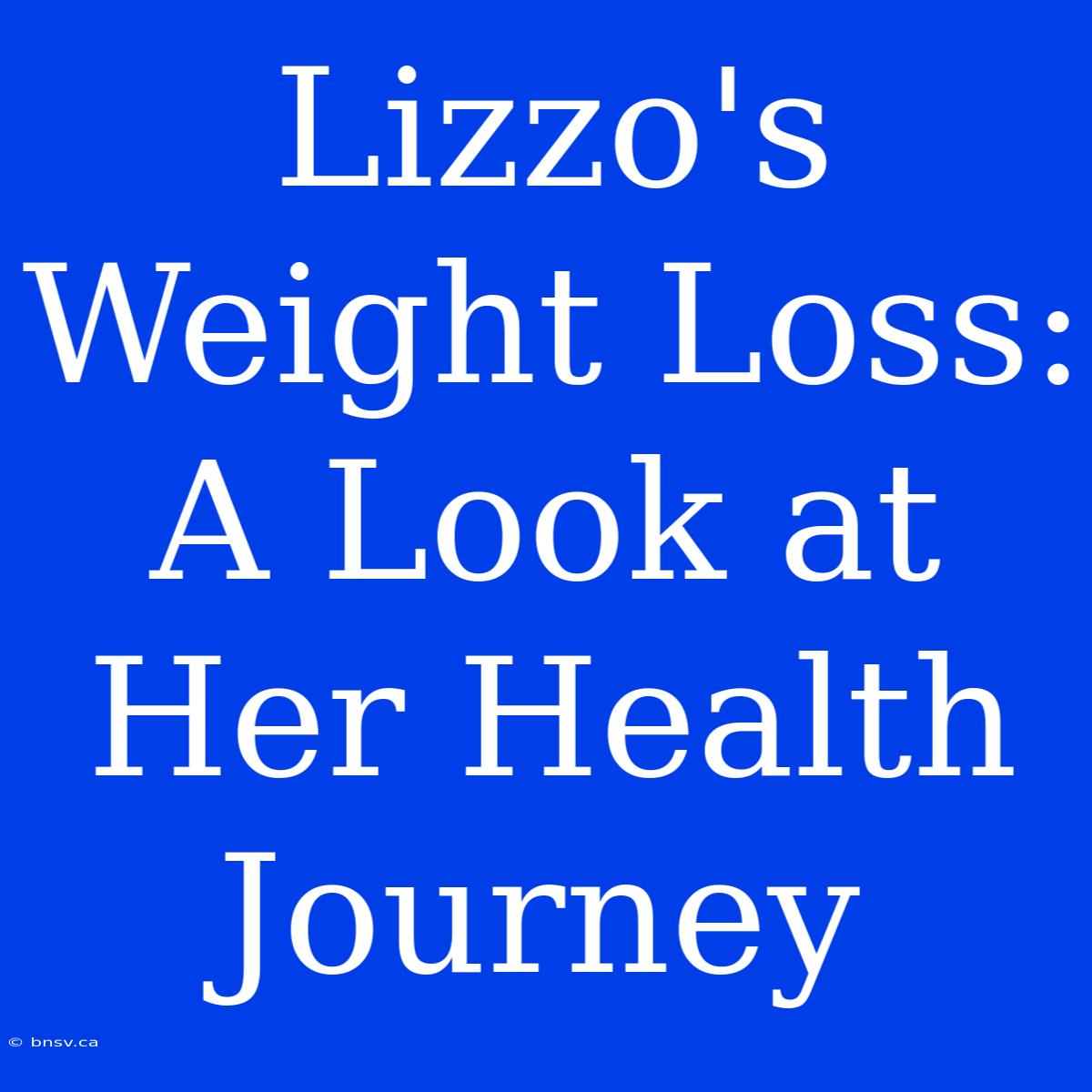 Lizzo's Weight Loss: A Look At Her Health Journey