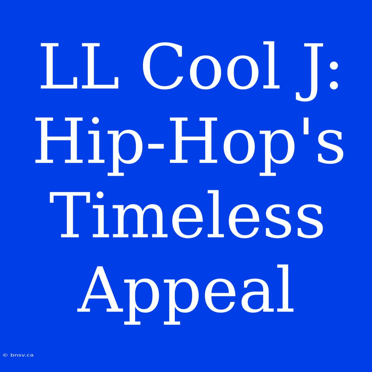 LL Cool J: Hip-Hop's Timeless Appeal