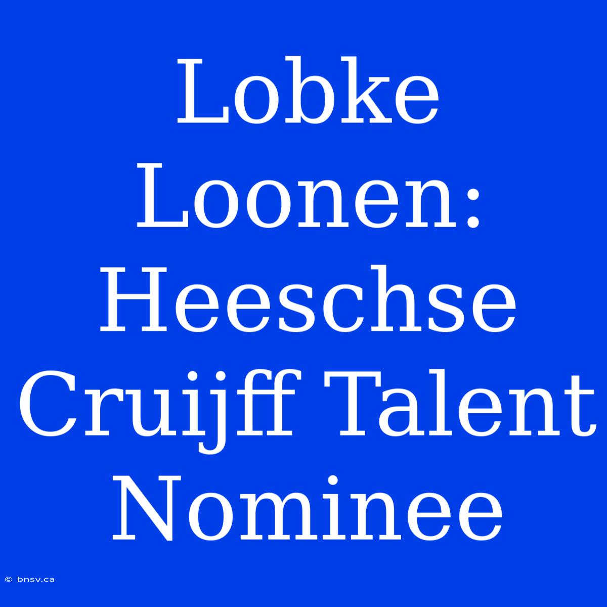 Lobke Loonen: Heeschse Cruijff Talent Nominee