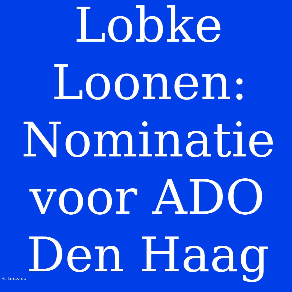 Lobke Loonen: Nominatie Voor ADO Den Haag