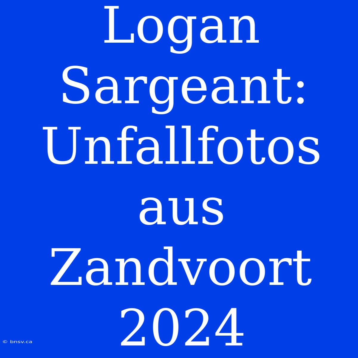 Logan Sargeant: Unfallfotos Aus Zandvoort 2024