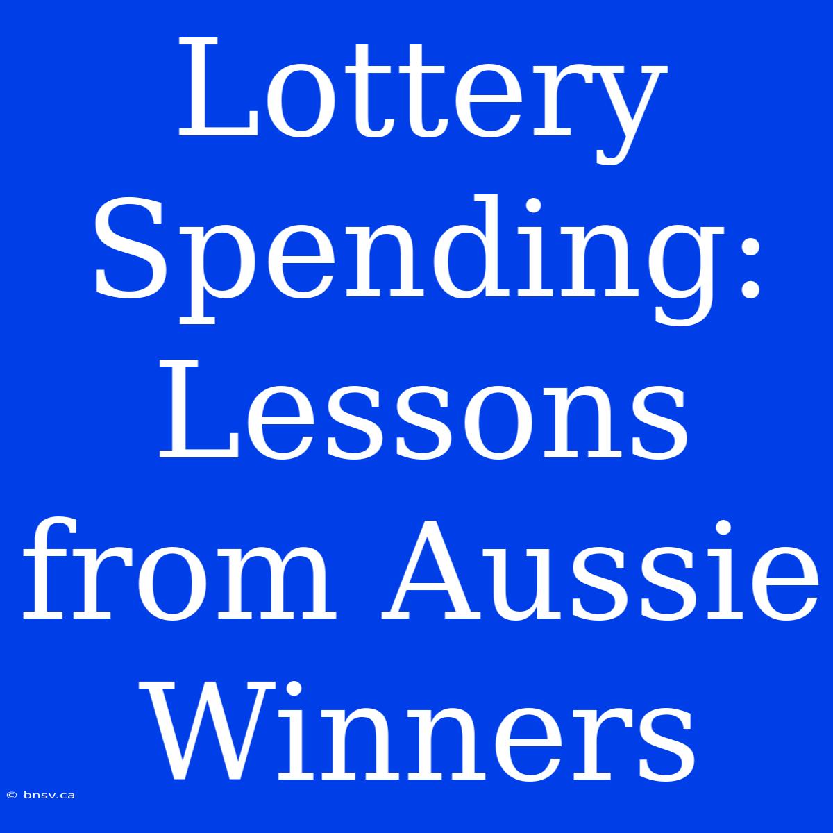 Lottery Spending: Lessons From Aussie Winners