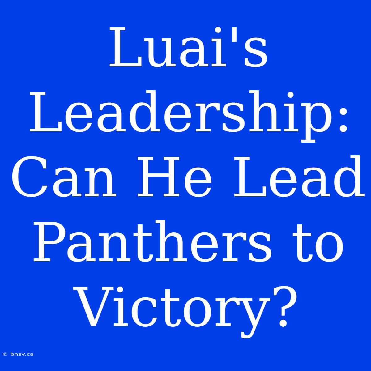 Luai's Leadership: Can He Lead Panthers To Victory?