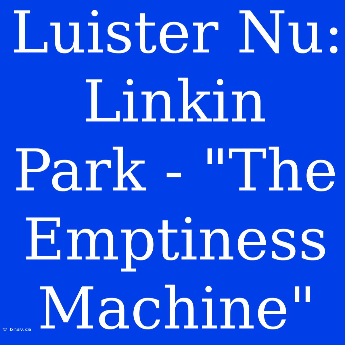 Luister Nu: Linkin Park - 