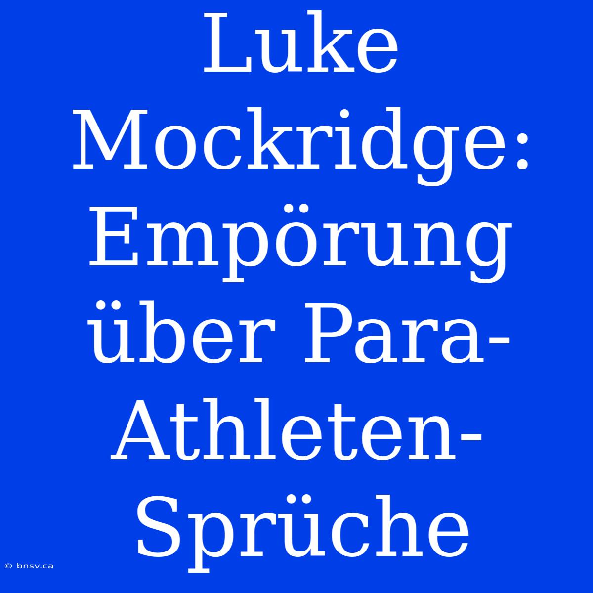 Luke Mockridge: Empörung Über Para-Athleten-Sprüche