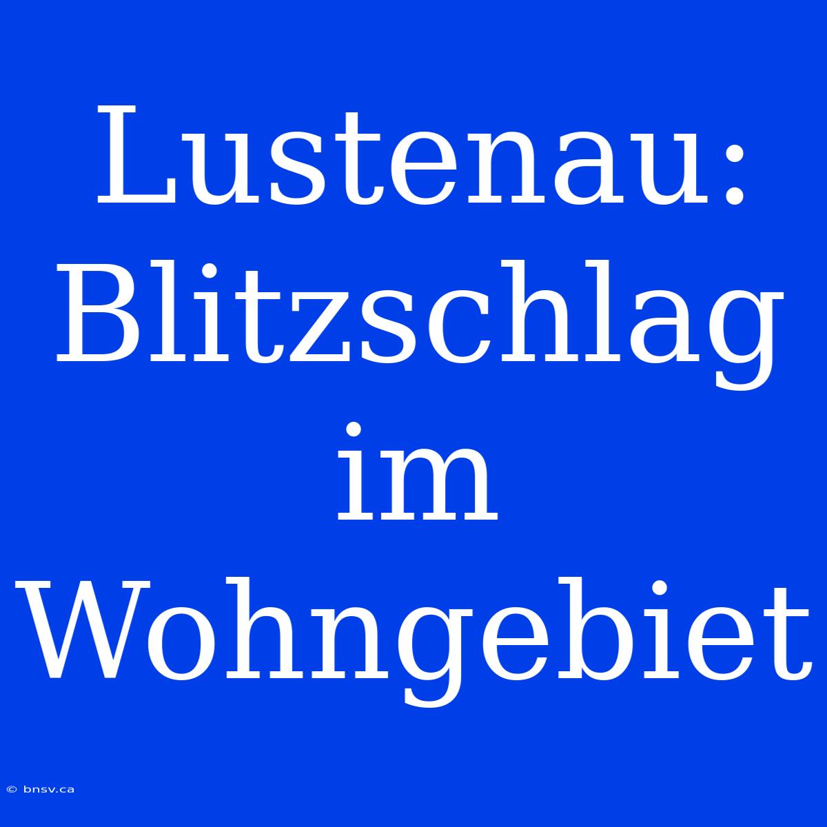 Lustenau: Blitzschlag Im Wohngebiet