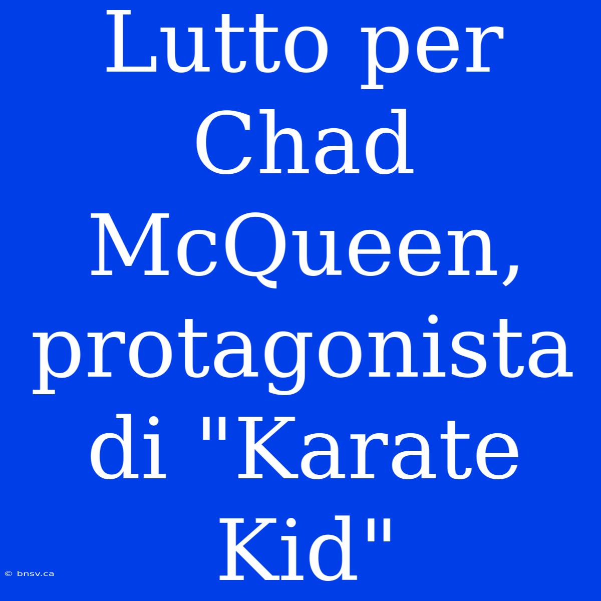 Lutto Per Chad McQueen, Protagonista Di 