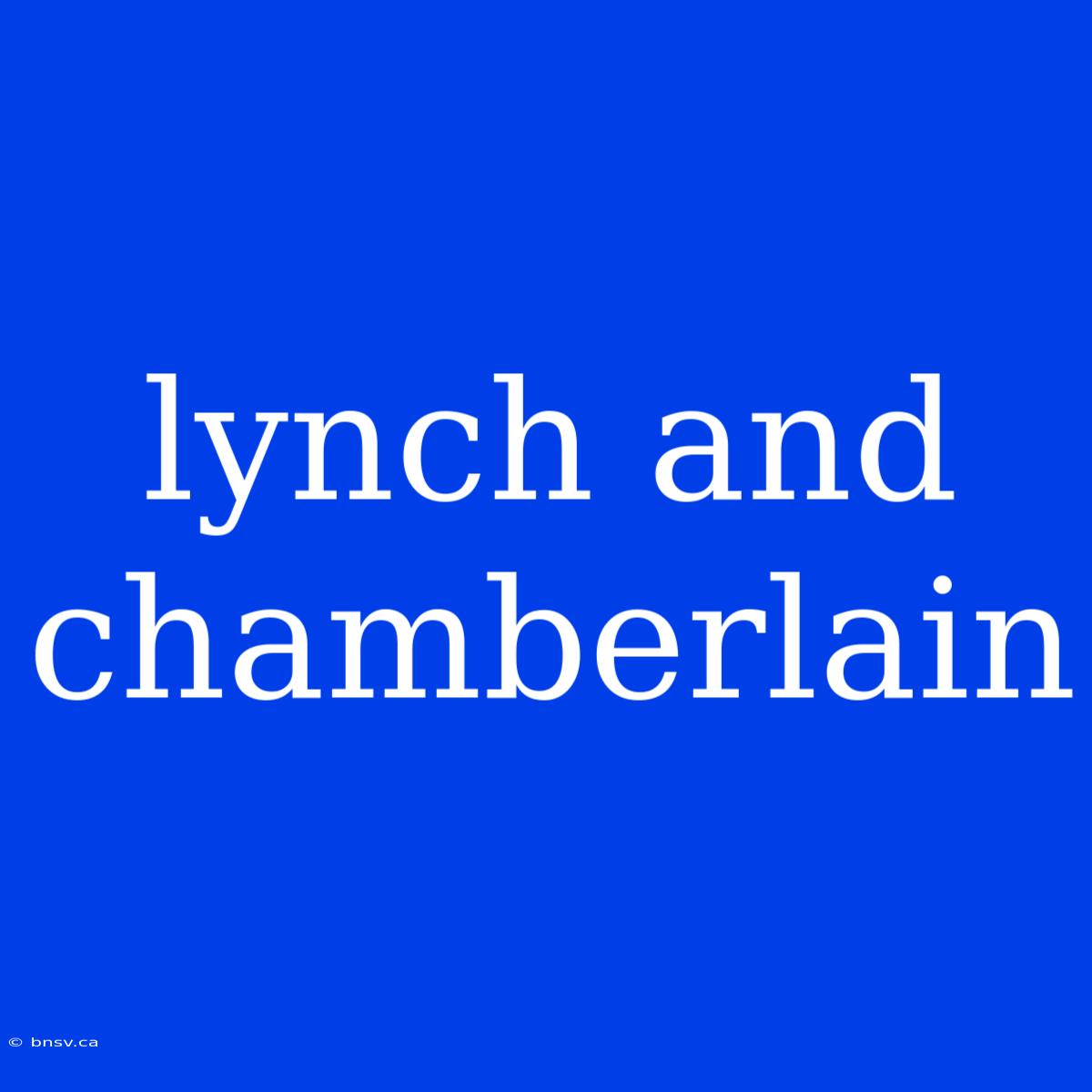 Lynch And Chamberlain