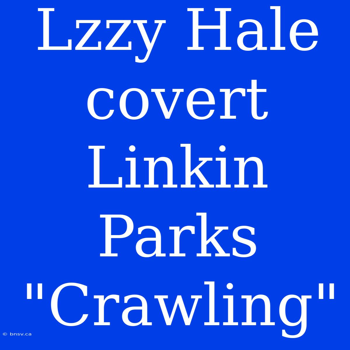 Lzzy Hale Covert Linkin Parks 