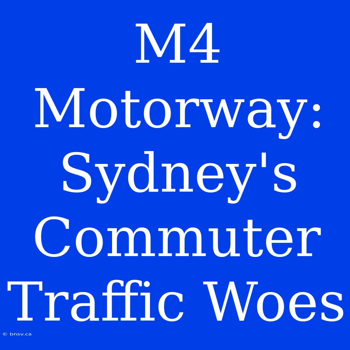 M4 Motorway: Sydney's Commuter Traffic Woes