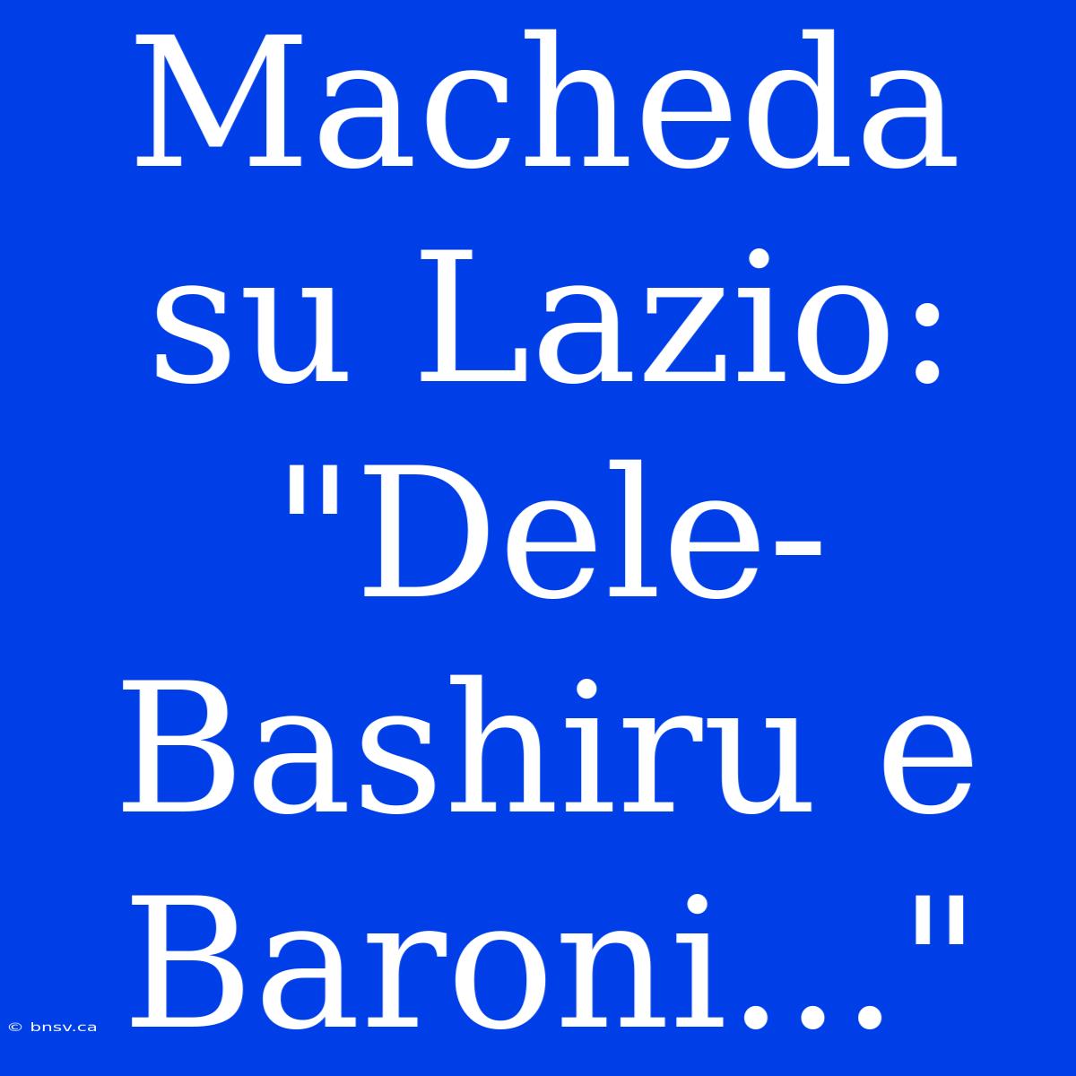 Macheda Su Lazio: 