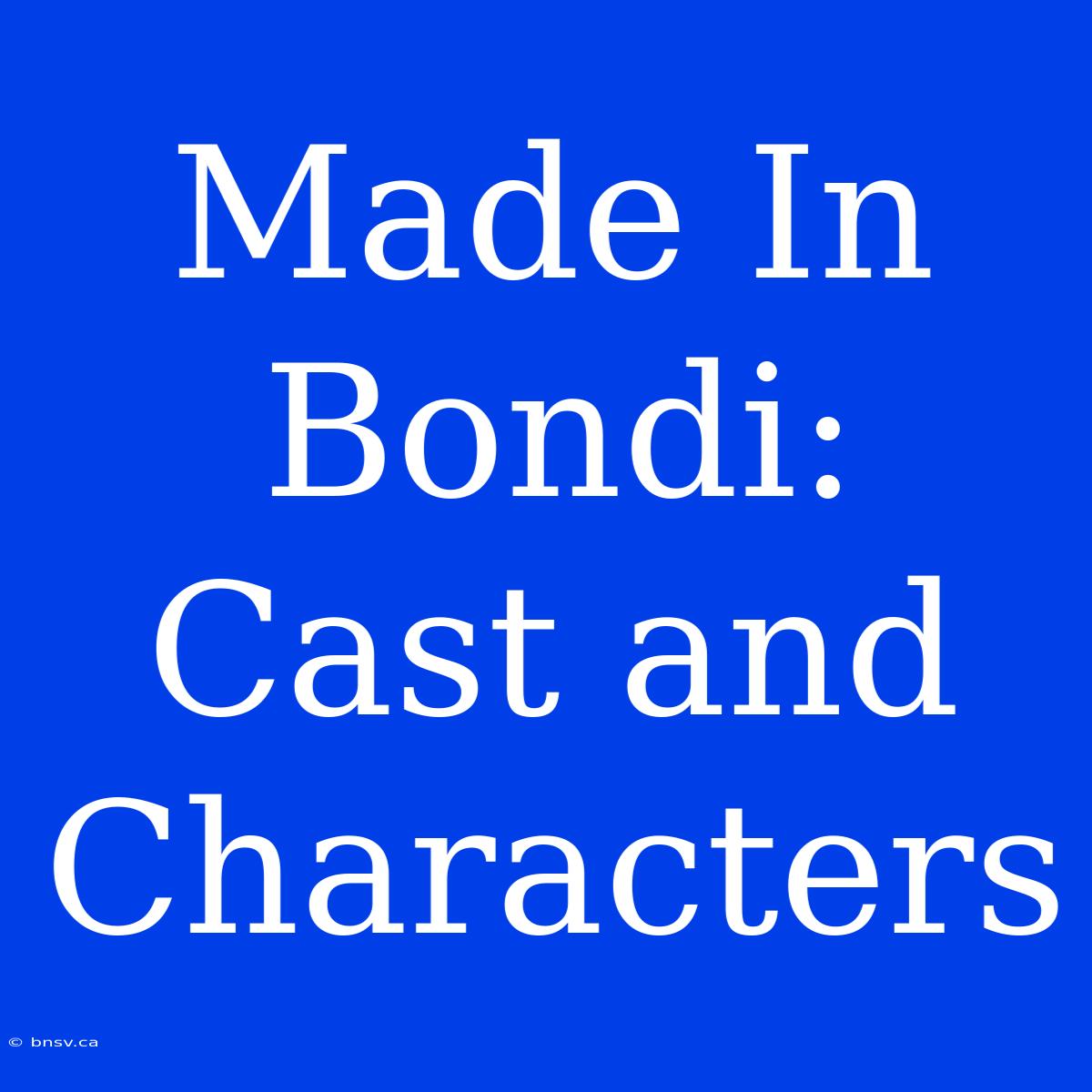 Made In Bondi: Cast And Characters