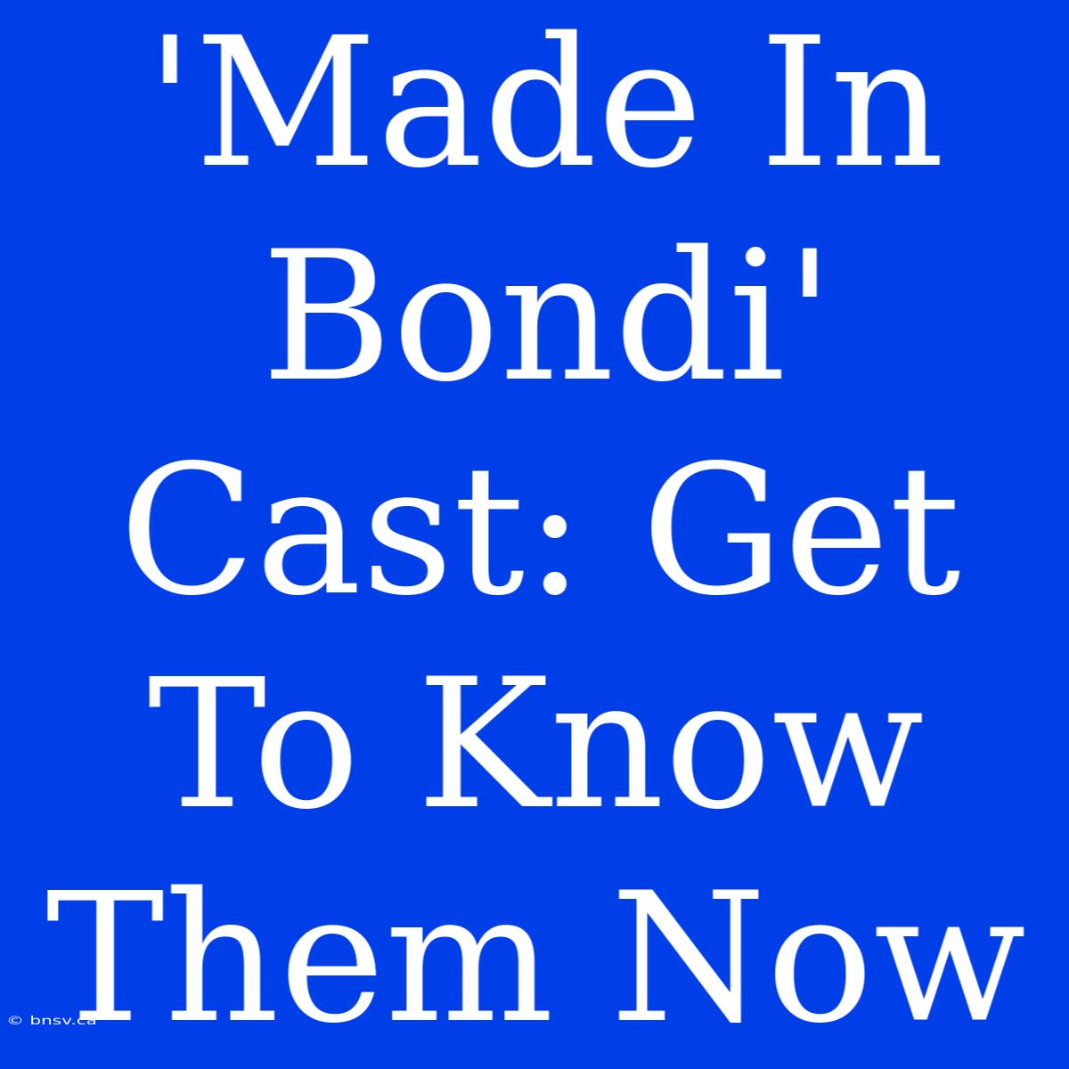 'Made In Bondi' Cast: Get To Know Them Now