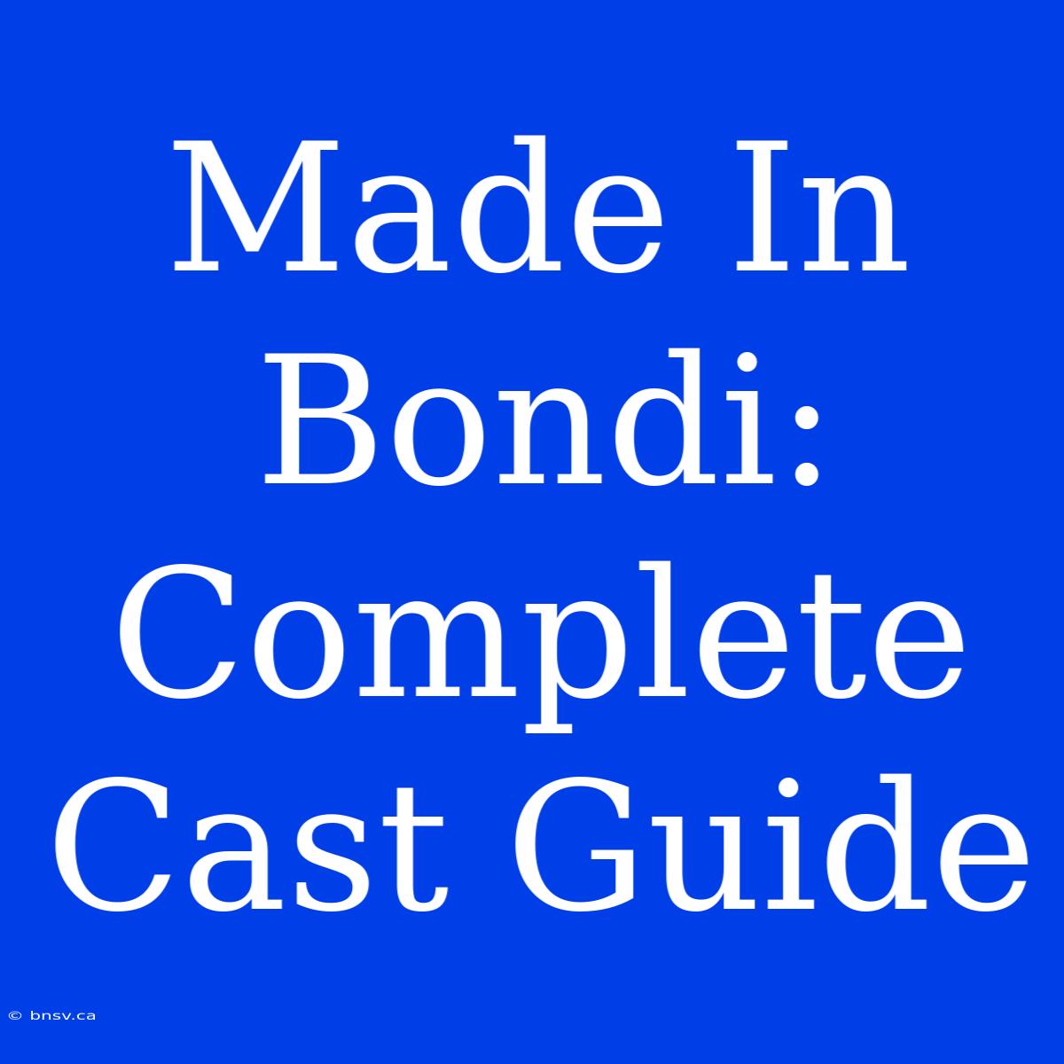 Made In Bondi: Complete Cast Guide