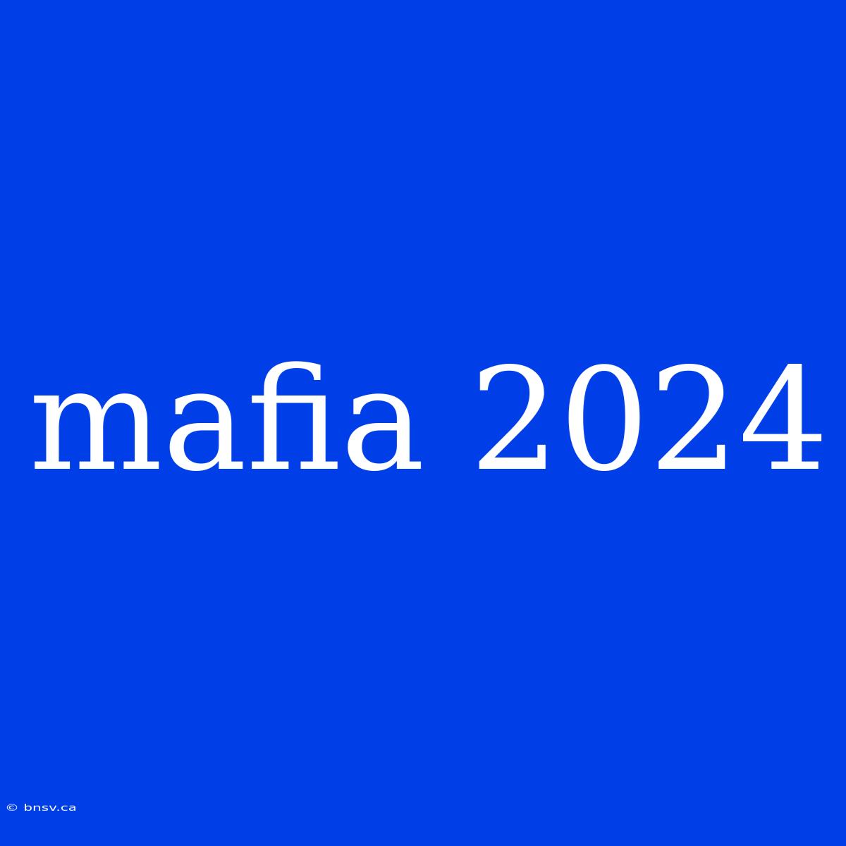 Mafia 2024