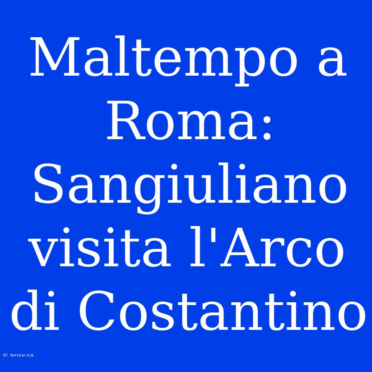 Maltempo A Roma: Sangiuliano Visita L'Arco Di Costantino