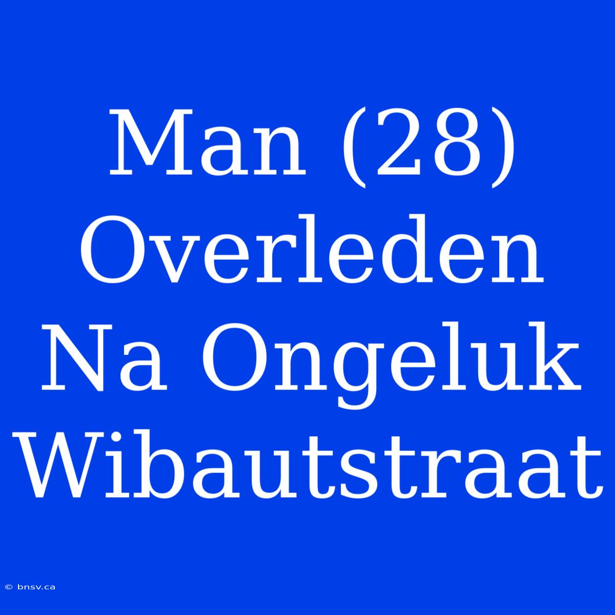 Man (28) Overleden Na Ongeluk Wibautstraat