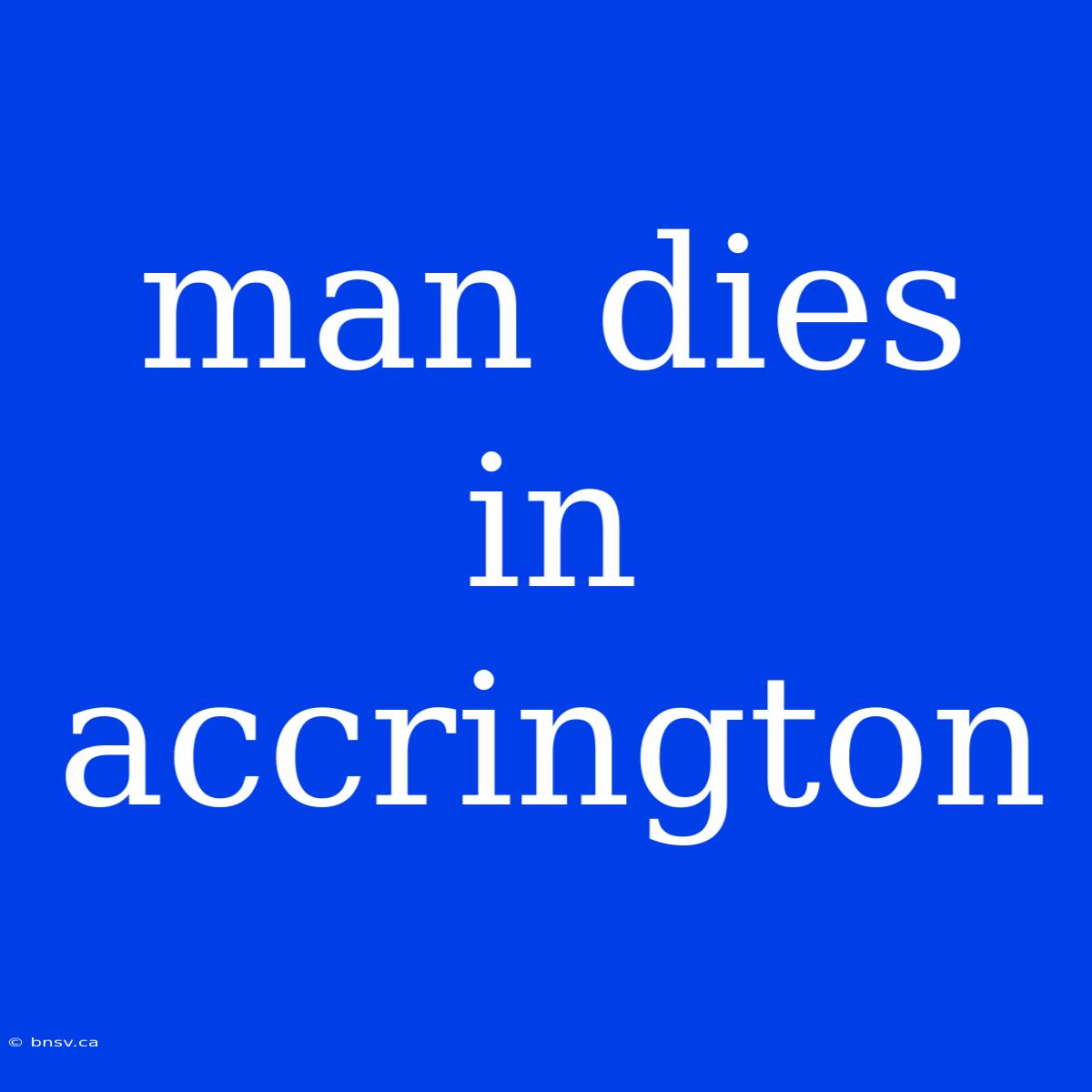 Man Dies In Accrington