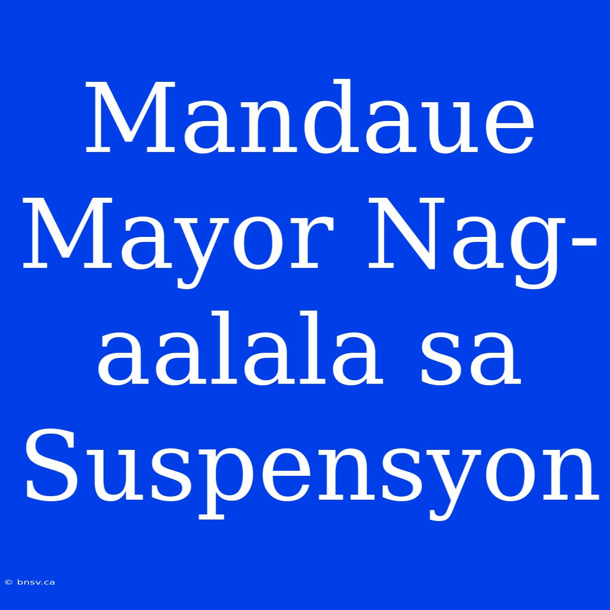 Mandaue Mayor Nag-aalala Sa Suspensyon