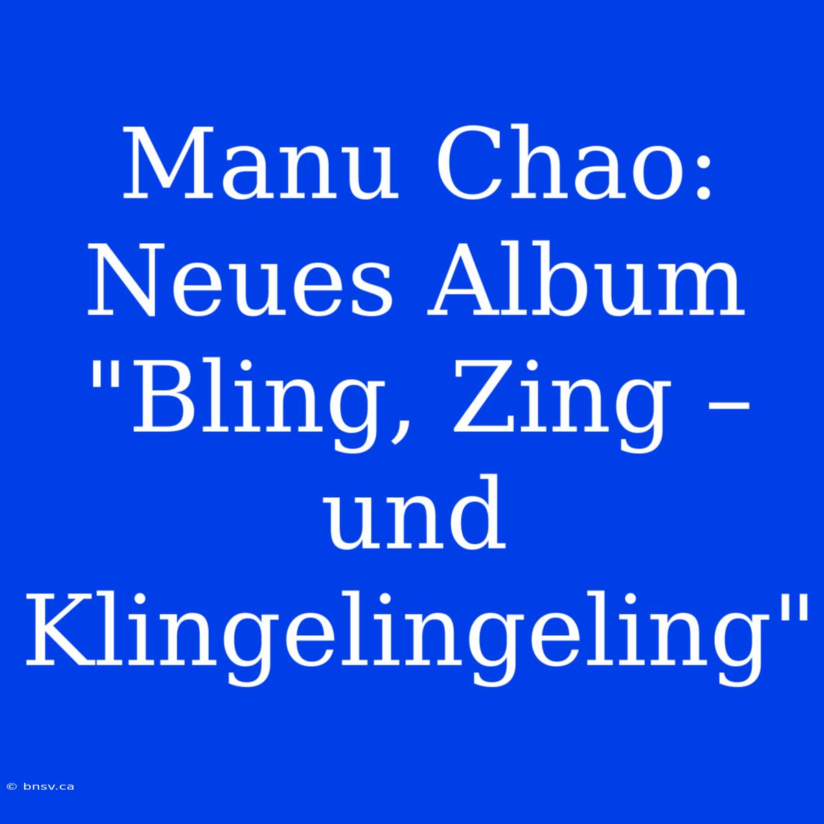 Manu Chao: Neues Album 