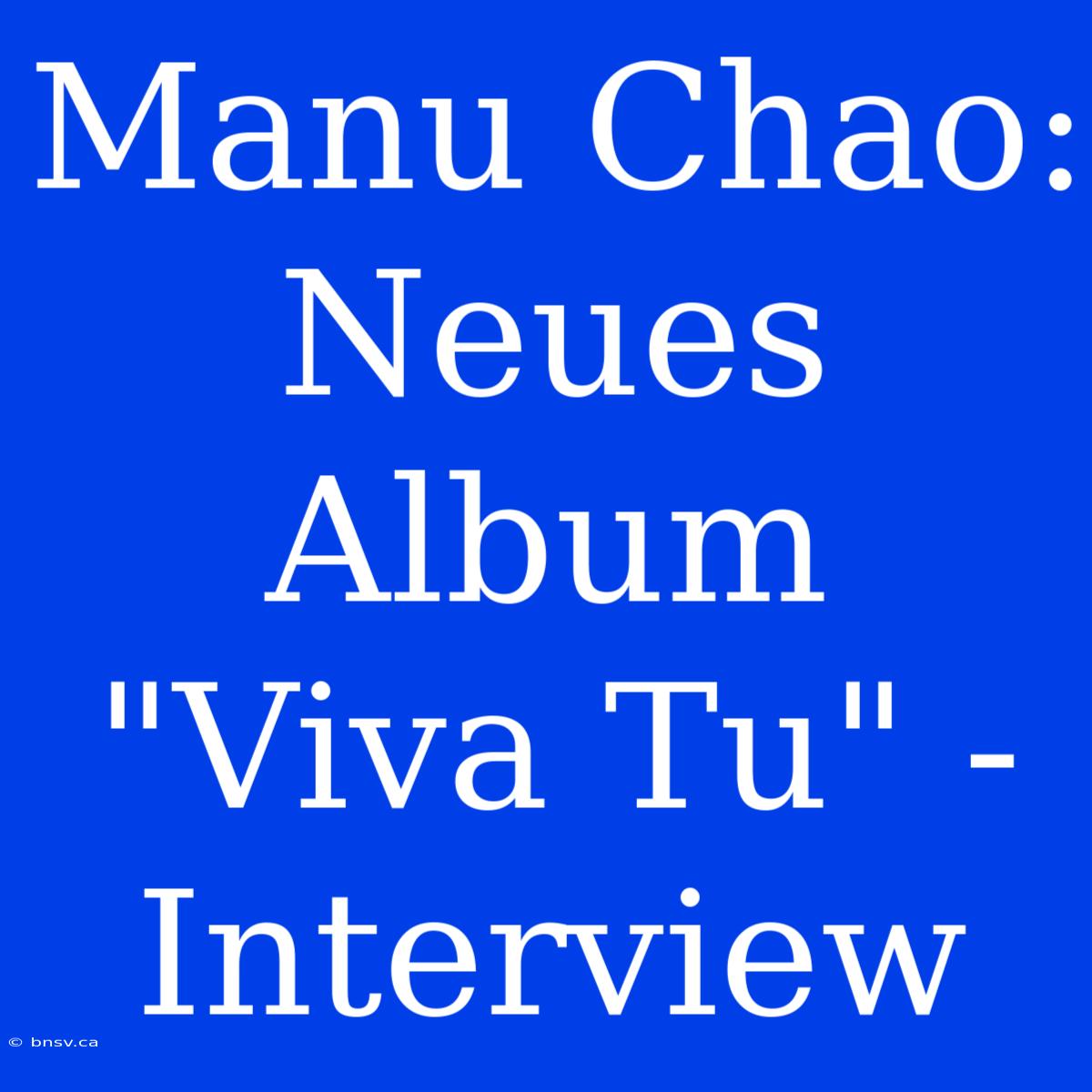 Manu Chao: Neues Album 