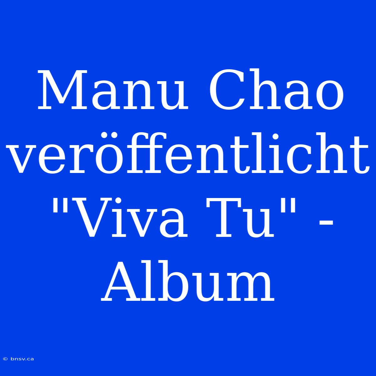 Manu Chao Veröffentlicht 