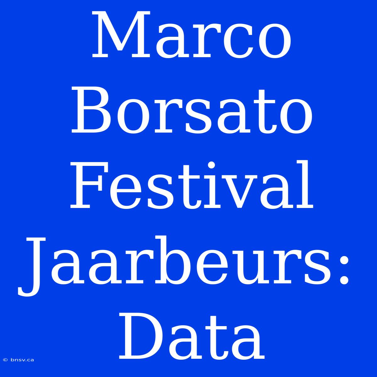 Marco Borsato Festival Jaarbeurs: Data