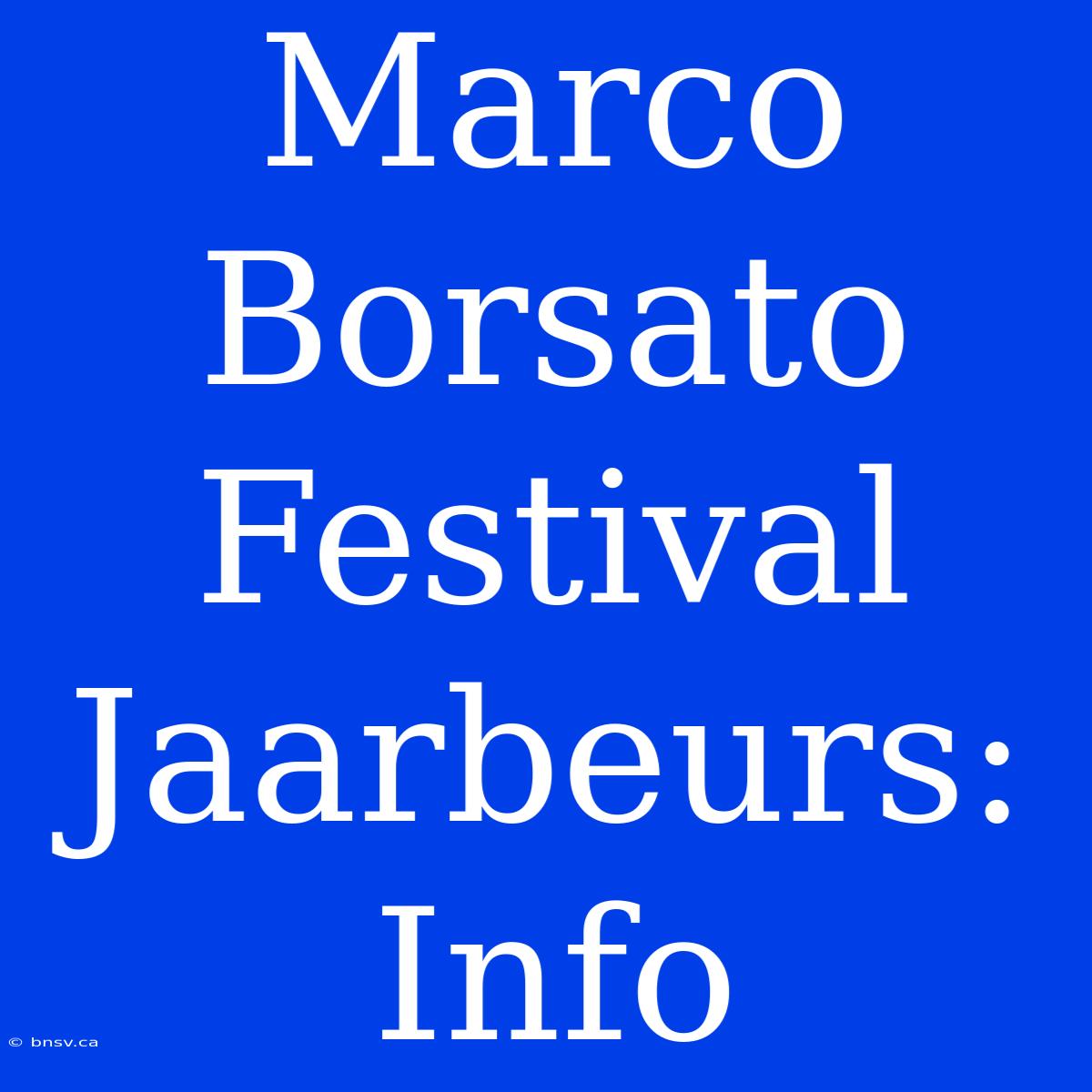 Marco Borsato Festival Jaarbeurs: Info