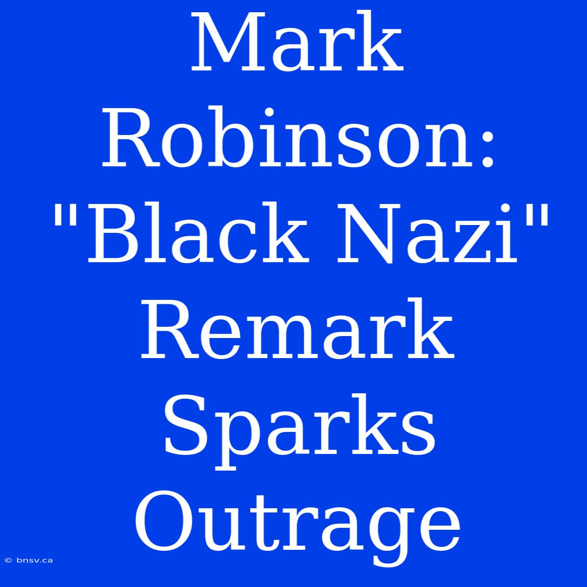 Mark Robinson: 