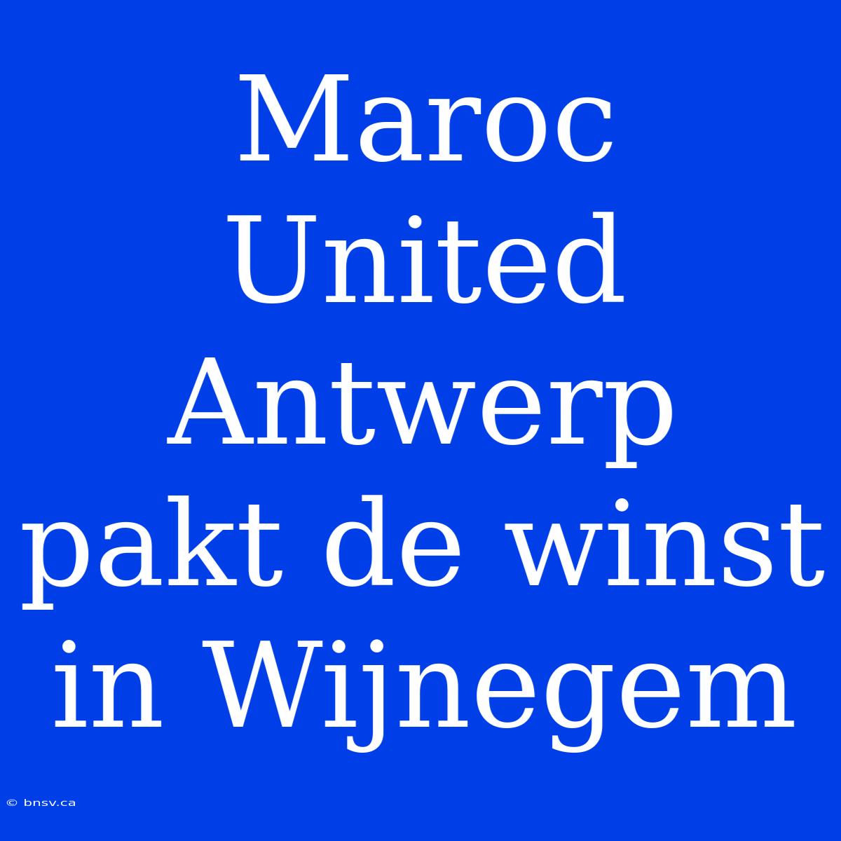 Maroc United Antwerp Pakt De Winst In Wijnegem