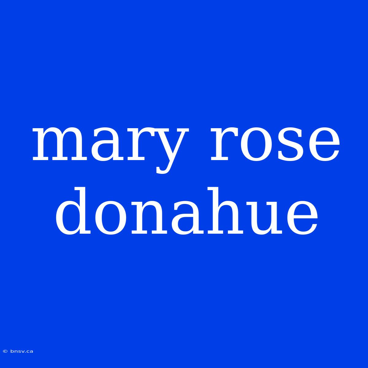 Mary Rose Donahue