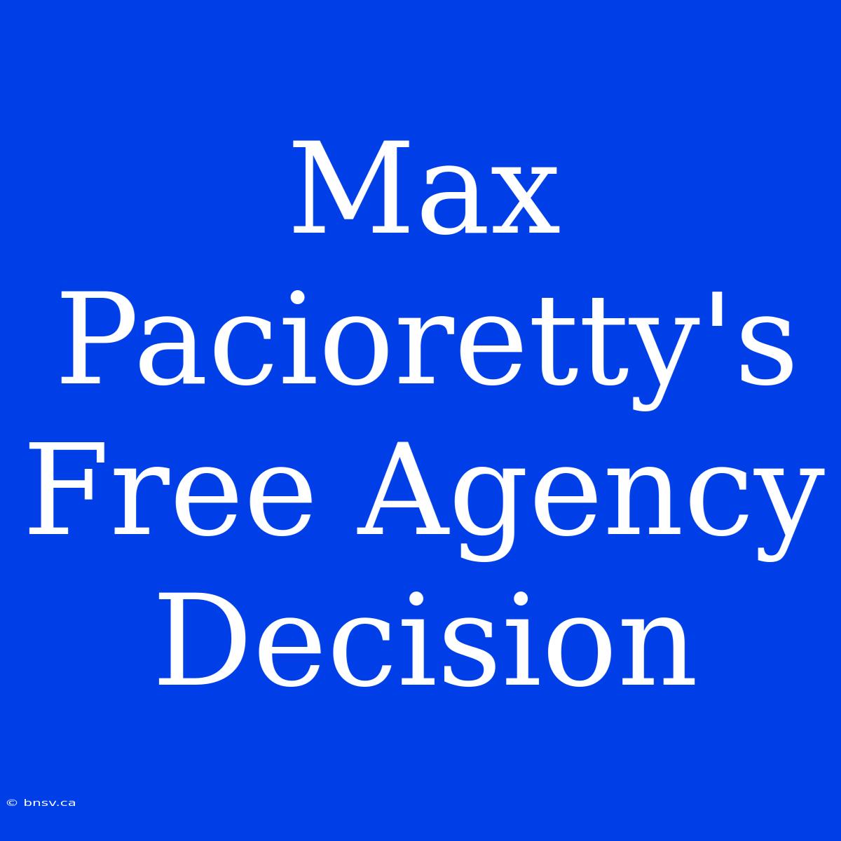 Max Pacioretty's Free Agency Decision