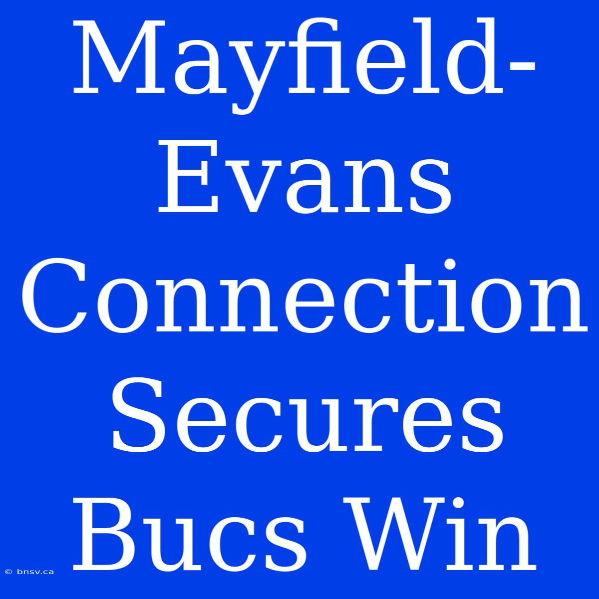 Mayfield-Evans Connection Secures Bucs Win