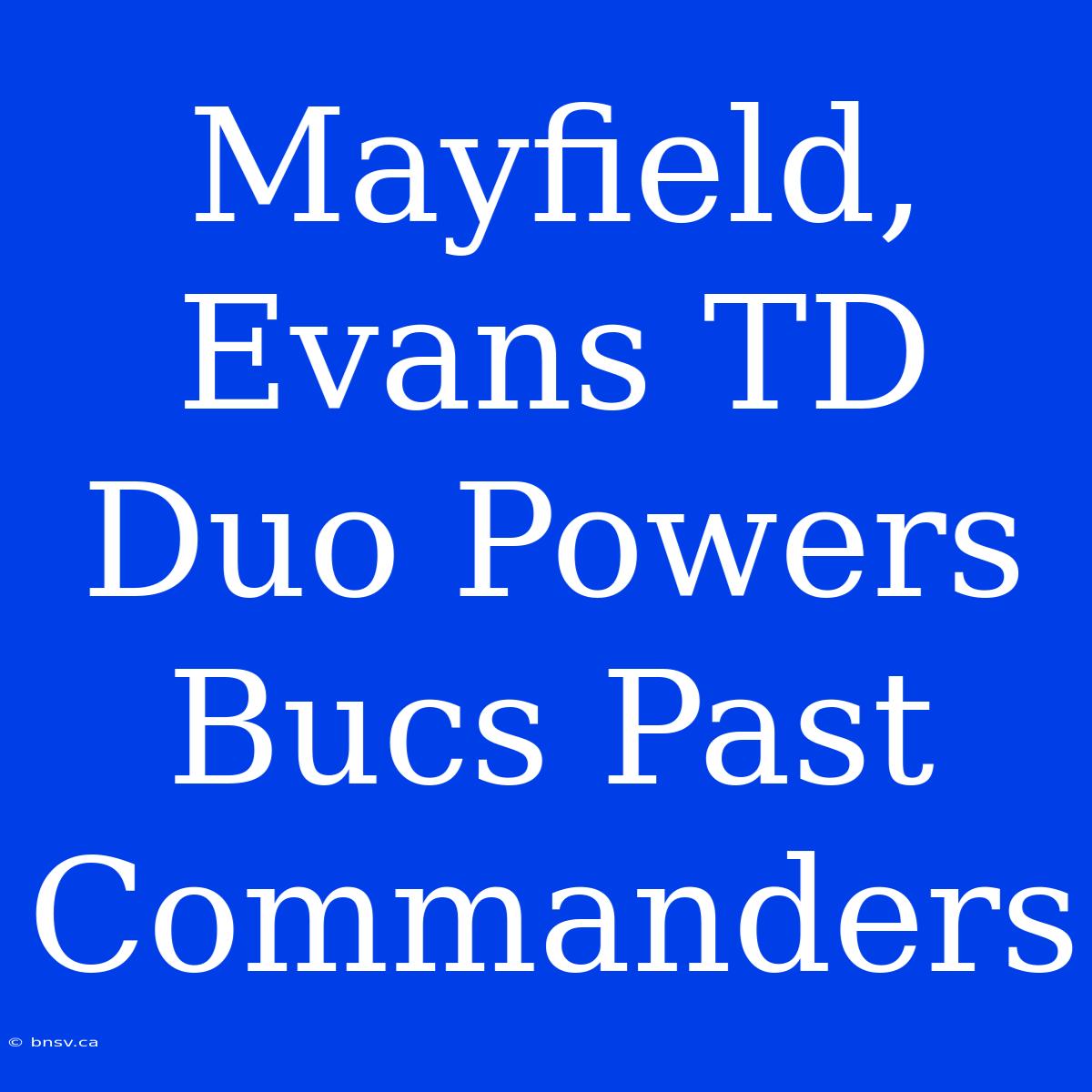 Mayfield, Evans TD Duo Powers Bucs Past Commanders