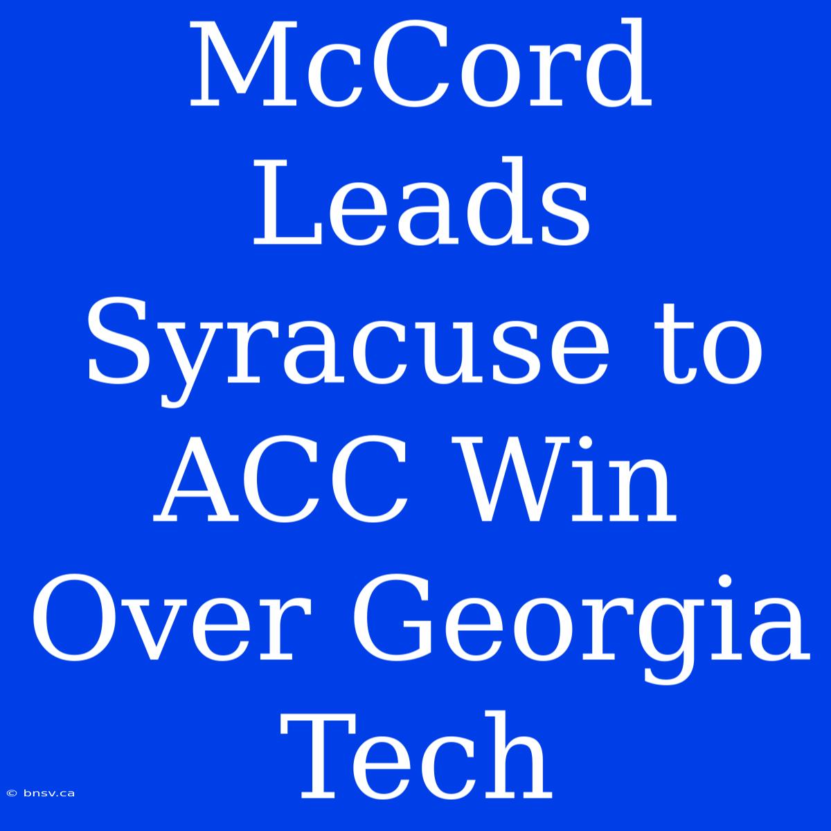 McCord Leads Syracuse To ACC Win Over Georgia Tech