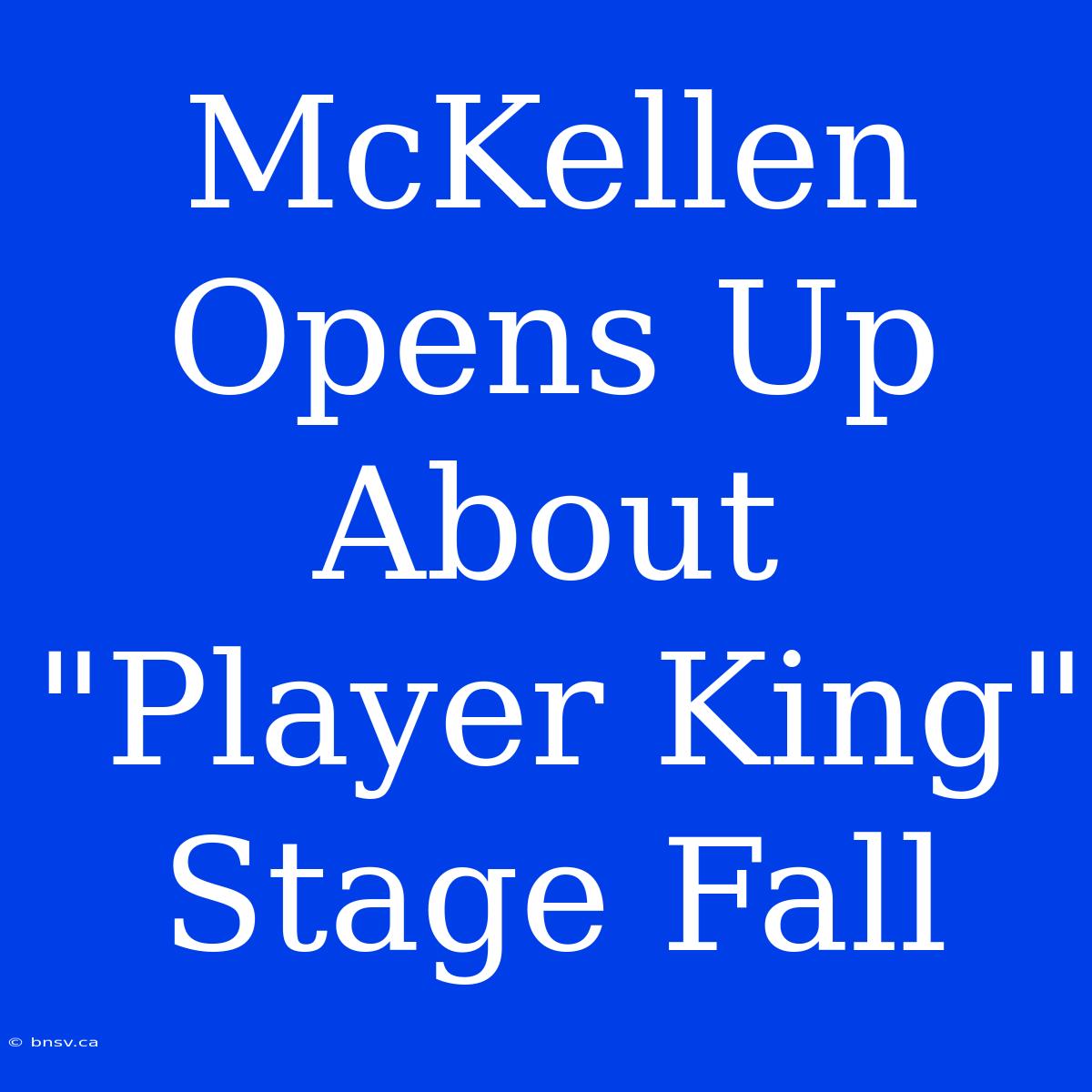 McKellen Opens Up About 