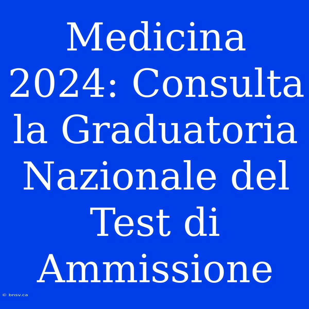 Medicina 2024: Consulta La Graduatoria Nazionale Del Test Di Ammissione