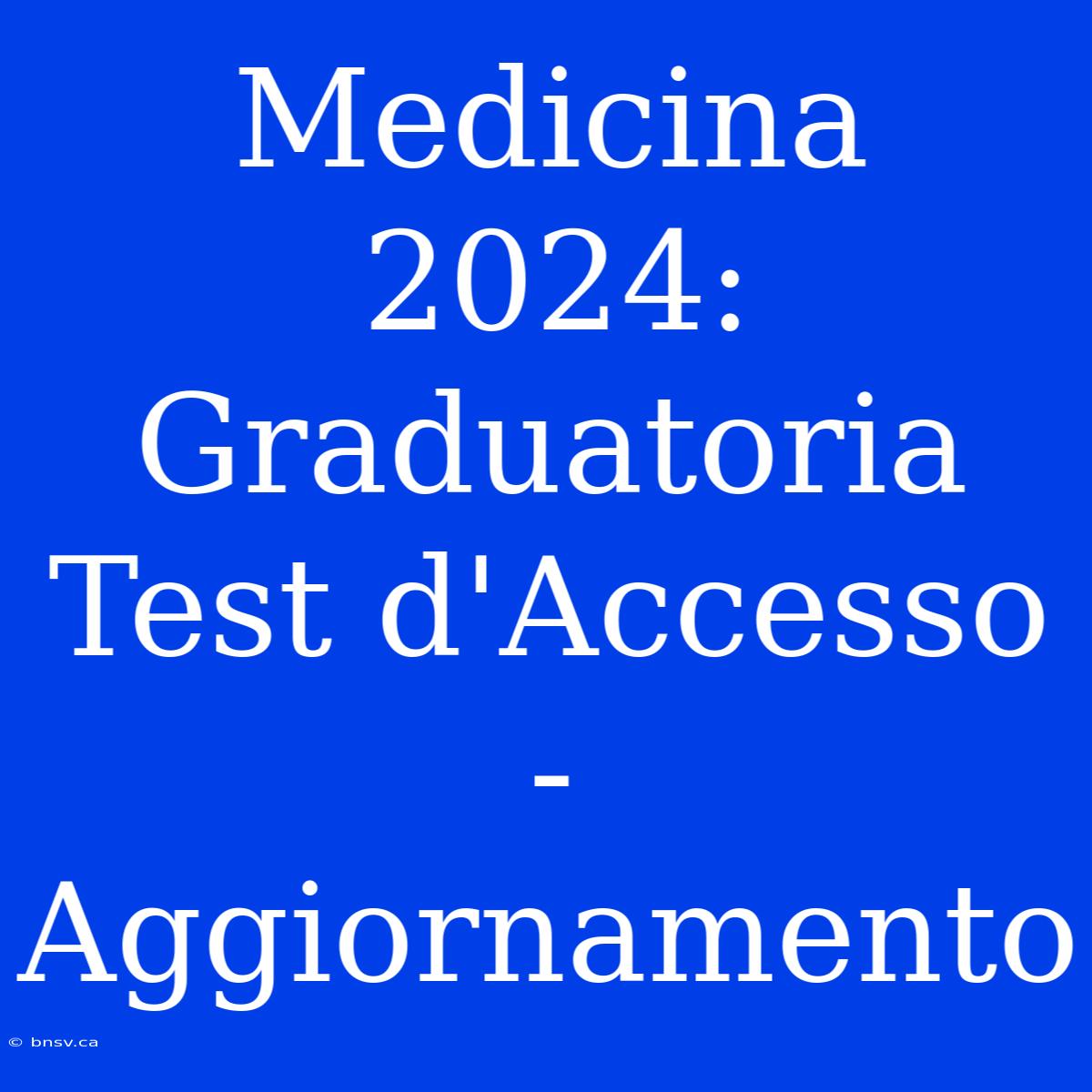 Medicina 2024: Graduatoria Test D'Accesso - Aggiornamento