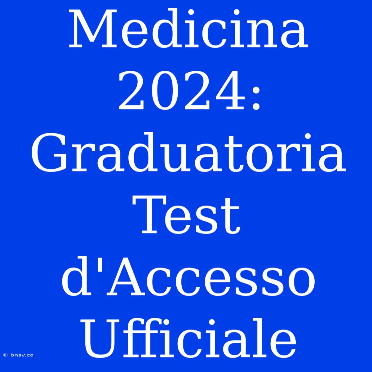 Medicina 2024: Graduatoria Test D'Accesso Ufficiale