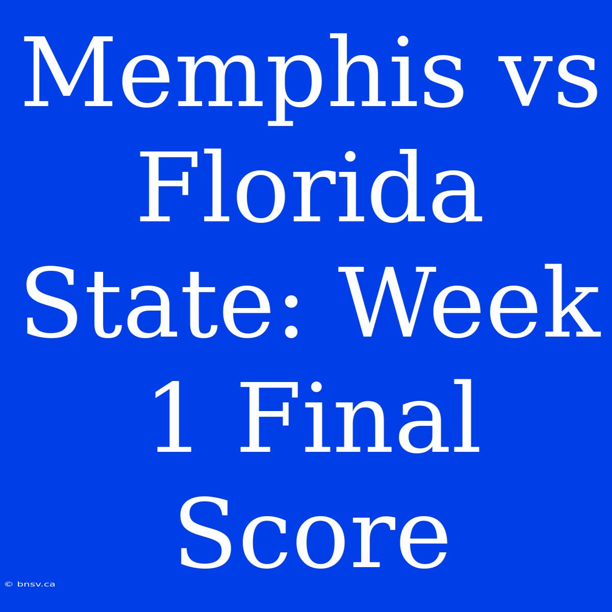 Memphis Vs Florida State: Week 1 Final Score