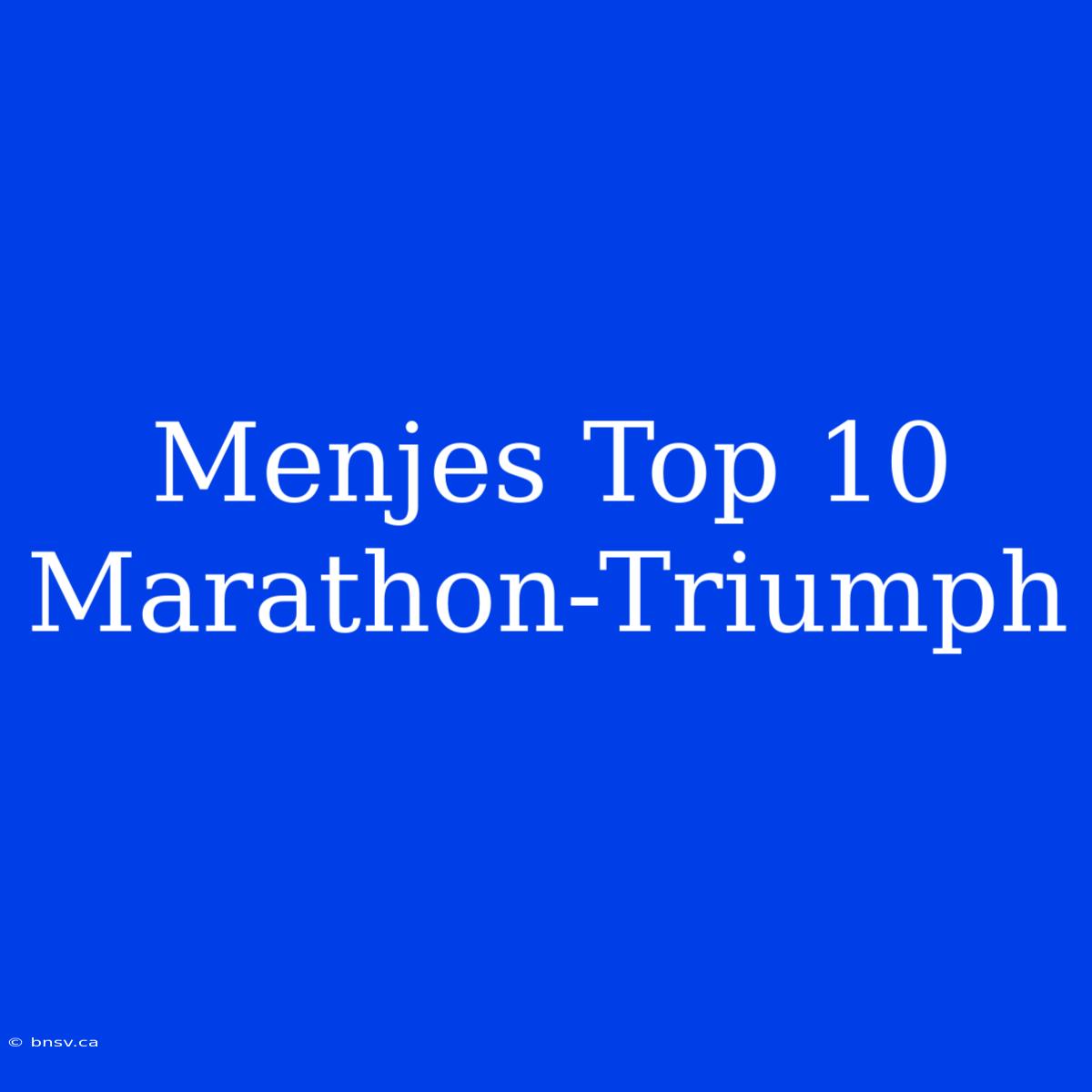 Menjes Top 10 Marathon-Triumph