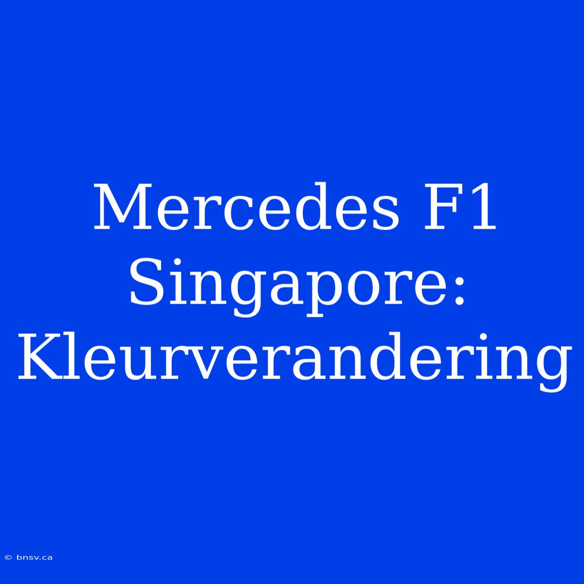 Mercedes F1 Singapore: Kleurverandering