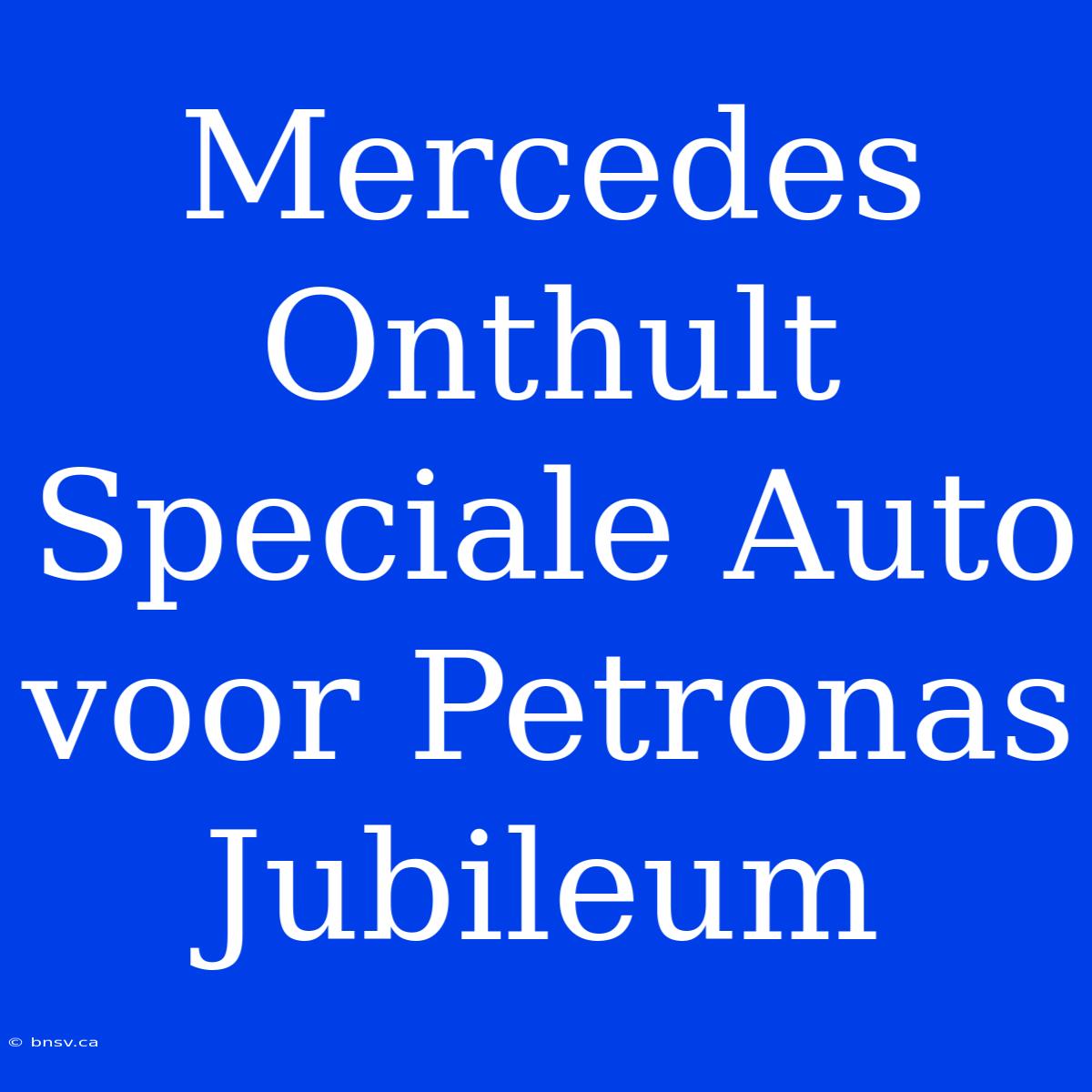 Mercedes Onthult Speciale Auto Voor Petronas Jubileum