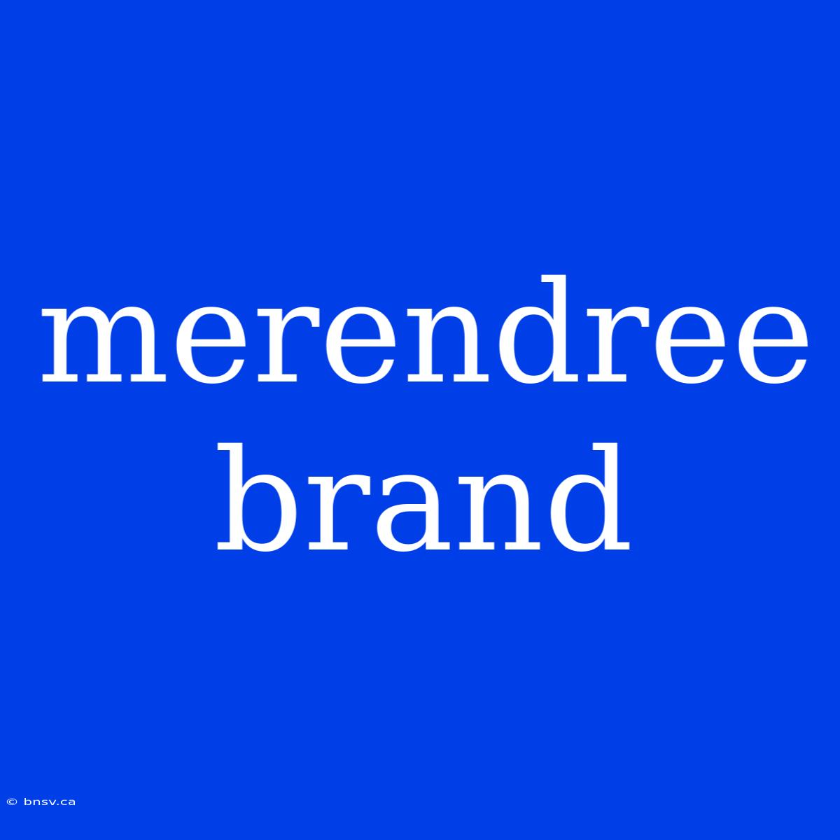 Merendree Brand