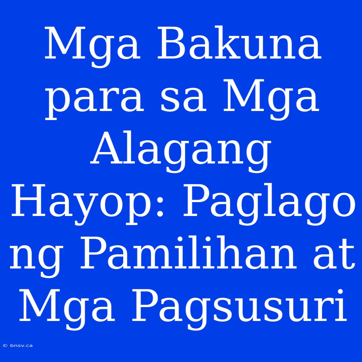 Mga Bakuna Para Sa Mga Alagang Hayop: Paglago Ng Pamilihan At Mga Pagsusuri