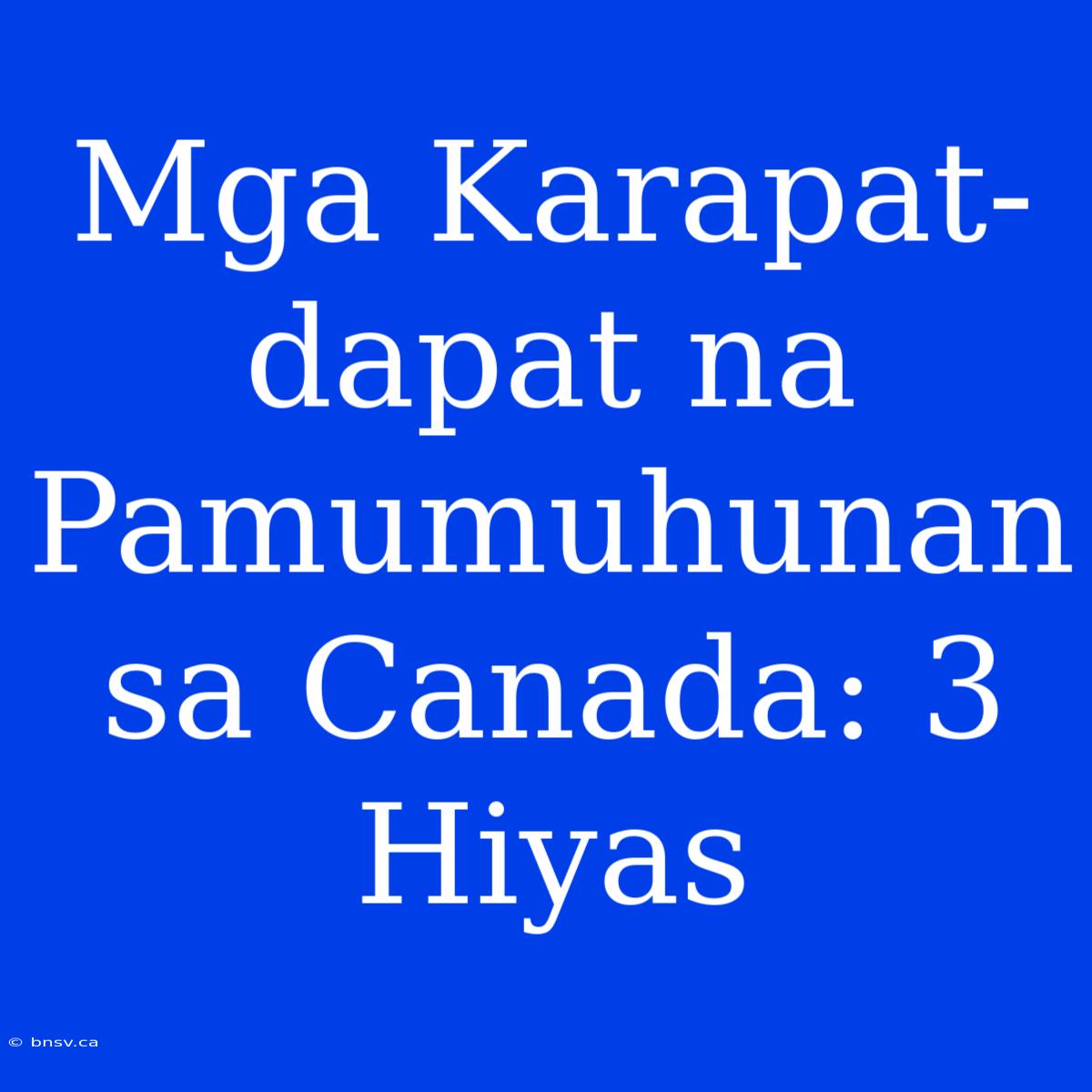 Mga Karapat-dapat Na Pamumuhunan Sa Canada: 3 Hiyas