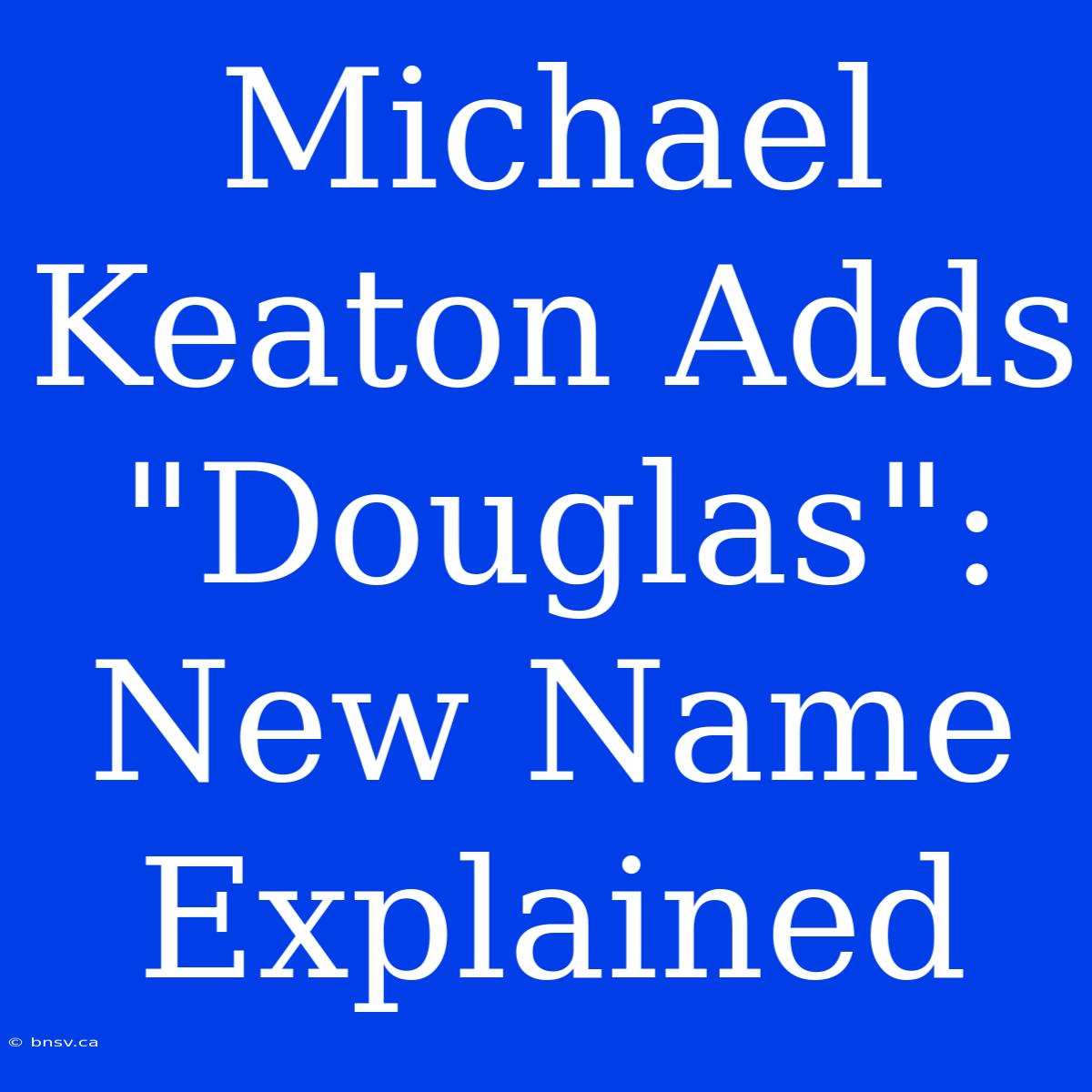 Michael Keaton Adds 