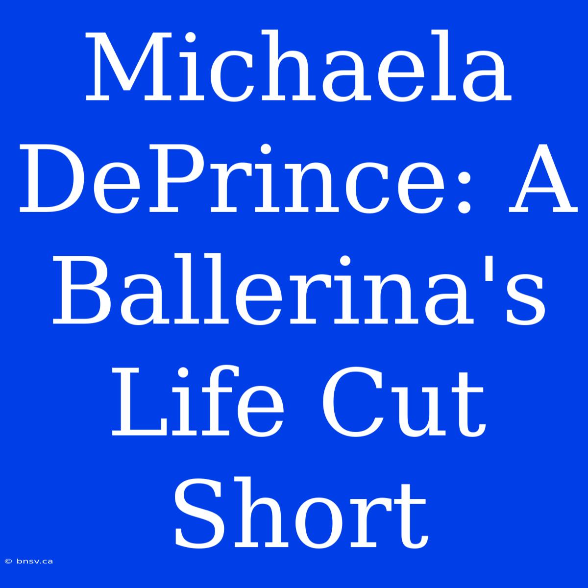 Michaela DePrince: A Ballerina's Life Cut Short