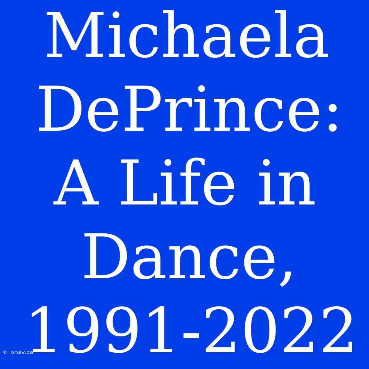 Michaela DePrince: A Life In Dance, 1991-2022