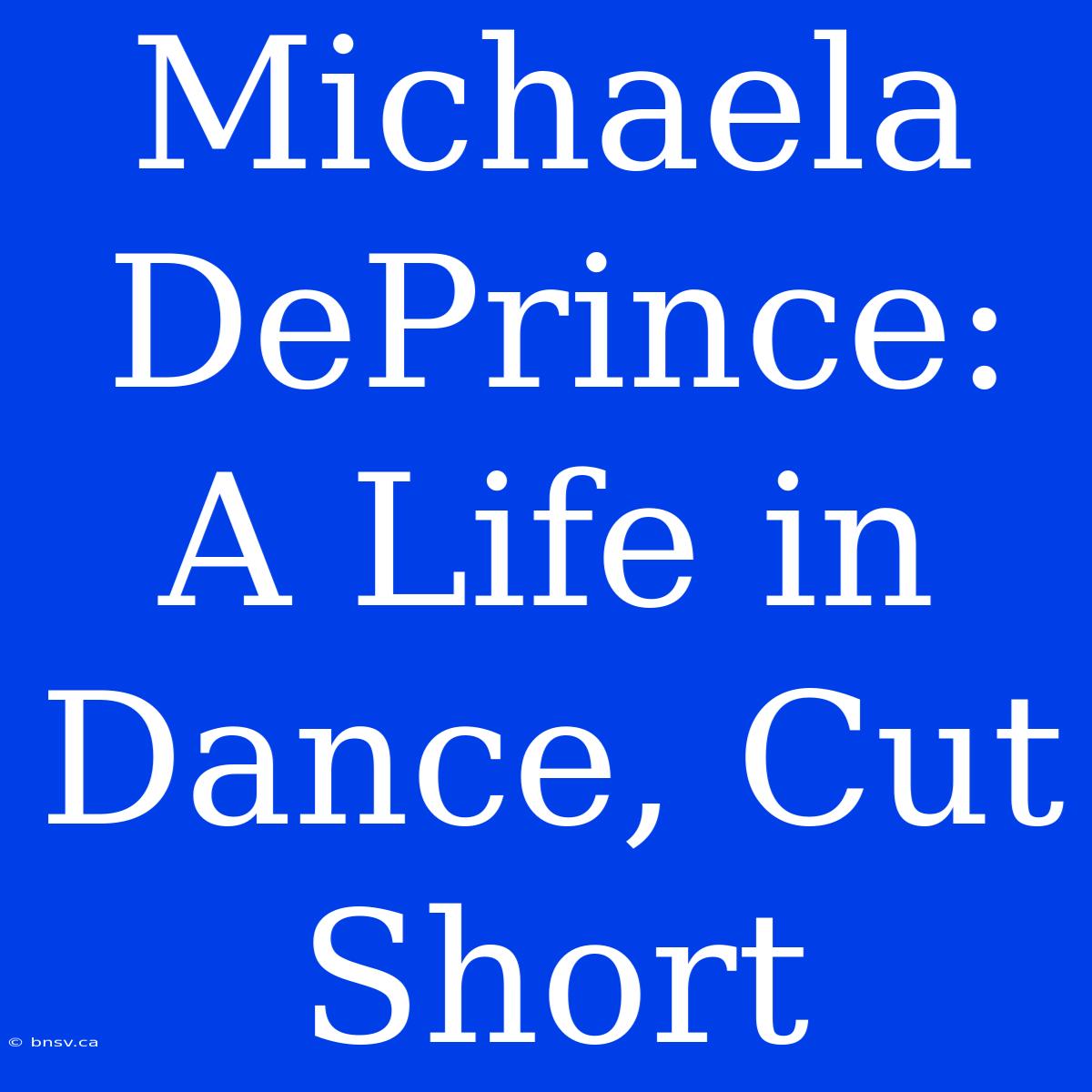 Michaela DePrince: A Life In Dance, Cut Short